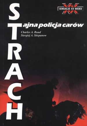 Okładka: Charles A. Ruud - Strach : tajna policja carów