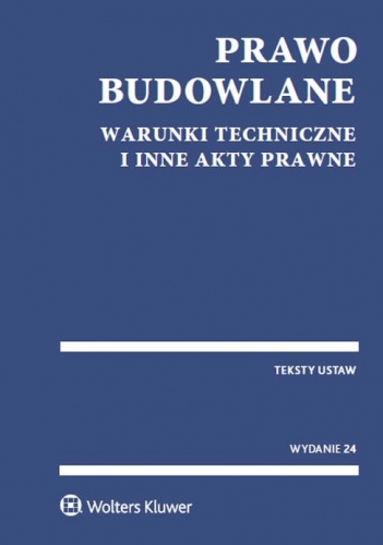 Okładka:  praca zbiorowa - Prawo budowlane. Warunki techniczne i inne akty prawne