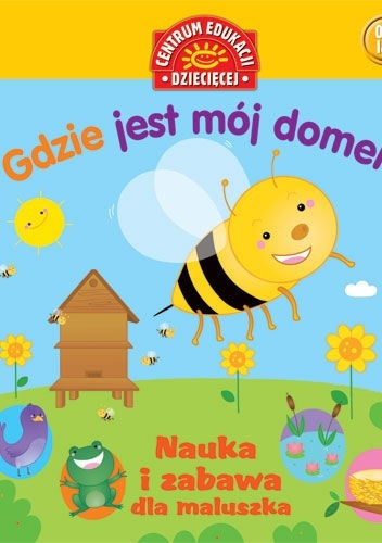 Okładka:  praca zbiorowa - Gdzie jest mój domek? Nauka i zabawa dla maluszka