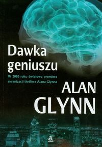 Okładka: Alan Glynn - Dawka geniuszu