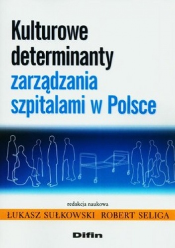 Okładka: Łukasz Sułkowski - Kulturowe determinanty zarządzania szpitalami w Polsce