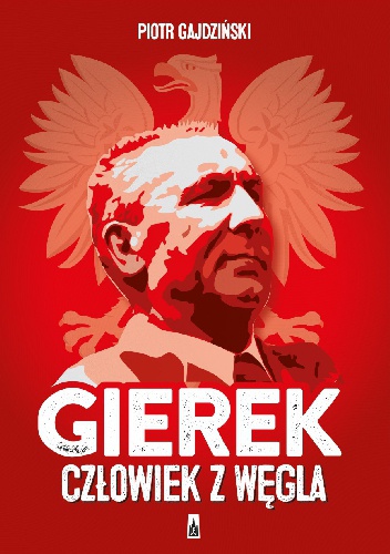 Okładka: Piotr Gajdziński - Gierek. Człowiek z węgla