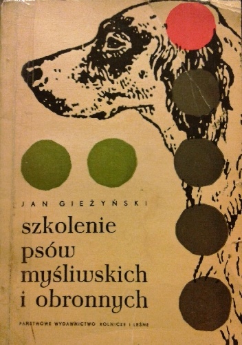 Okładka: Jan Gieżyński - Szkolenie psów myśliwskich i obronnych