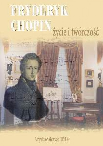 Okładka: Monika Ulatowska - Fryderyk Chopin. Życie i twórczość