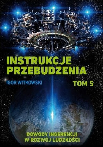 Okładka: Igor Witkowski - Instrukcje przebudzenia. Tom 5. Dowody ingerencji w rozwój ludzkości