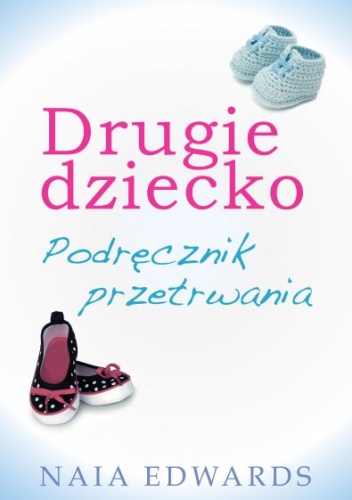Okładka: Naia Edwards - Drugie dziecko. Podręcznik przetrwania