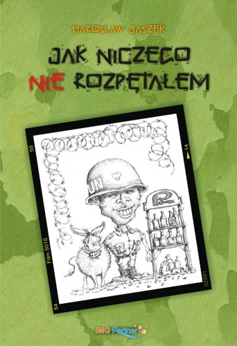 Okładka: Harosław Jaszek - Jak niczego nie rozpętałem