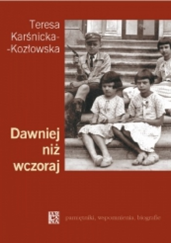 Okładka: Teresa Karśnicka-Kozłowska - Dawniej niż wczoraj