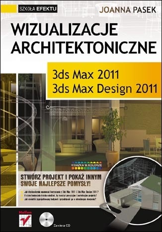 Okładka: Joanna Pasek - Wizualizacje architektoniczne. 3ds Max 2011 i 3ds Max Design 2011