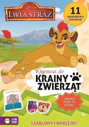 Okładka:  praca zbiorowa - Lwia straż. Wyprawa do krainy zwierząt