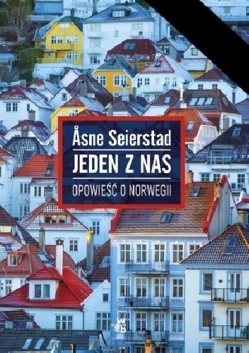 Okładka: Åsne Seierstad - Jeden z nas. Opowieść o Norwegii