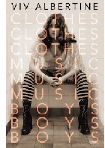 Okładka: Viv Albertine - Clothes, Clothes, Clothes. Music, Music, Music. Boys, Boys, Boys