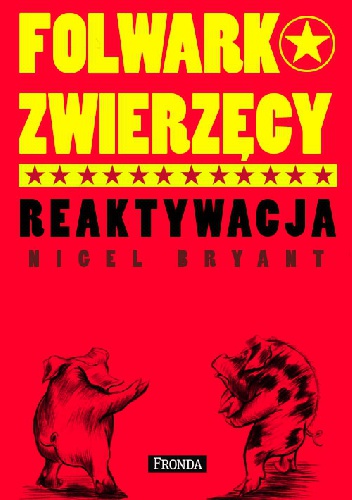 Okładka: Nigel Bryant - FOLWARK ZWIERZĘCY - REAKTYWACJA