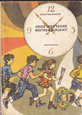 Okładka: Krystyna Boglar - Gdzie jest zegar mistrza Kukułki