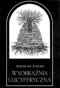 Okładka: Jarosław Ławski - Wyobraźnia lucyferyczna. Szkice o poemacie Tadeusza Micińskiego Niedokonany. Kuszenie Chrystusa Pana na Pustyni