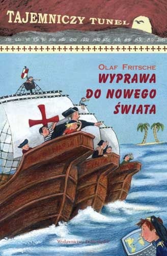 Okładka: Olaf Fritsche - Tajemniczy Tunel - Wyprawa do nowego świata