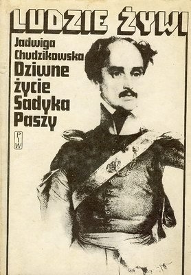 Okładka: Jadwiga Chudzikowska - Dziwne życie Sadyka Paszy