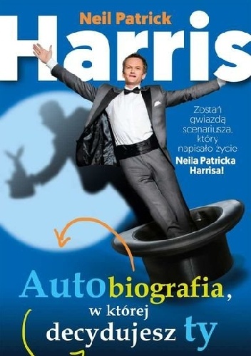 Okładka: Neil Patrick Harris - Autobiografia, w której decydujesz ty