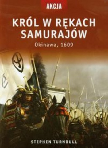 Okładka: Stephen Turnbull - Król w rękach samurajów