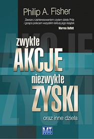 Okładka: Philip A. Fisher - Zwykłe akcje, niezwykłe zyski oraz inne dzieła