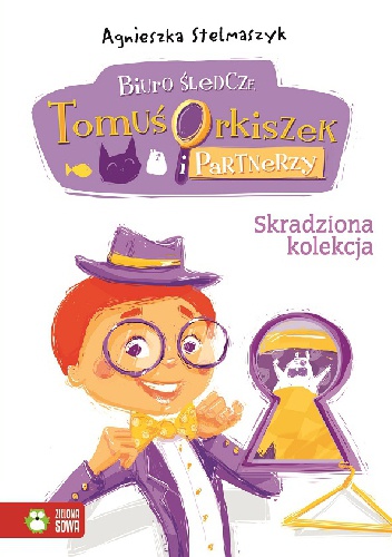Okładka: Agnieszka Stelmaszyk - Skradziona kolekcja. Biuro śledcze. Tomuś Orkiszek i Partnerzy