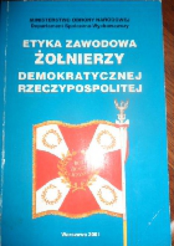 Okładka: Mariusz Kubiak - Etyka zawodowa żołnierzy demokratycznej Rzeczypospolitej