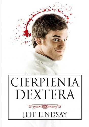 Okładka: Jeff Lindsay - Cierpienia Dextera