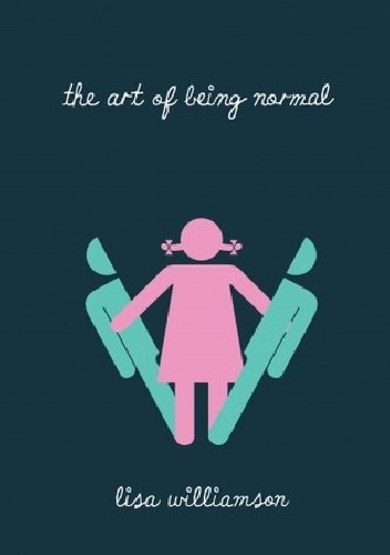 Okładka: Lisa Williamson - The Art of Being Normal