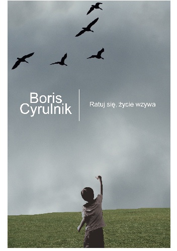 Okładka: Boris Cyrulnik - Ratuj się, życie wzywa