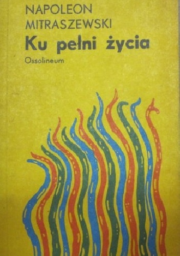 Okładka: Napoleon Mitraszewski - Ku pełni życia