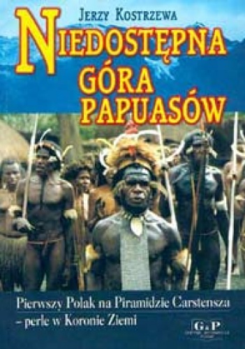 Okładka: Jerzy Kostrzewa - Niedostępna góra Papuasów