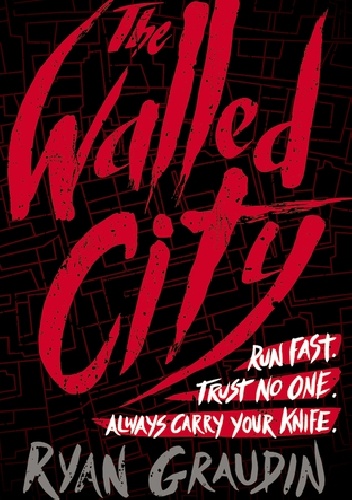 Okładka: Ryan Graudin - The Walled City
