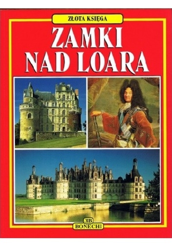 Okładka:  praca zbiorowa - Zamki nad Loarą