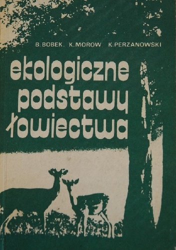 Okładka: Bogusław Bobek - Ekologiczne podstawy łowiectwa