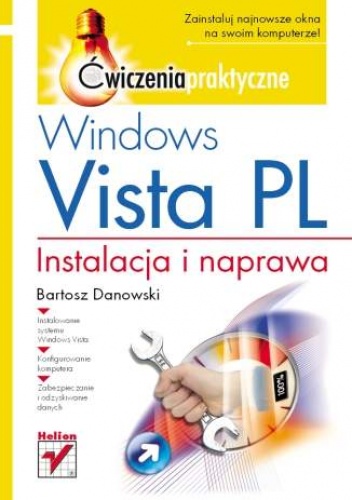 Okładka: Bartosz Danowski - Windows Vista PL. Instalacja i naprawa. Ćwiczenia praktyczne