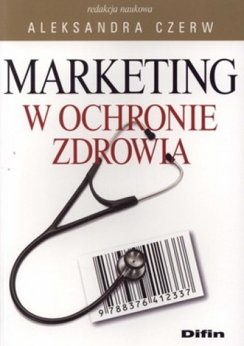 Okładka: Aleksandra Czerw - Marketing w ochronie zdrowia