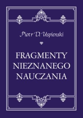 Okładka: Piotr Demianowicz Uspienski - Fragmenty Nieznanego Nauczania