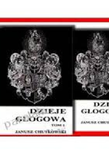 Okładka: Janusz Chutkowski - Dzieje Głogowa