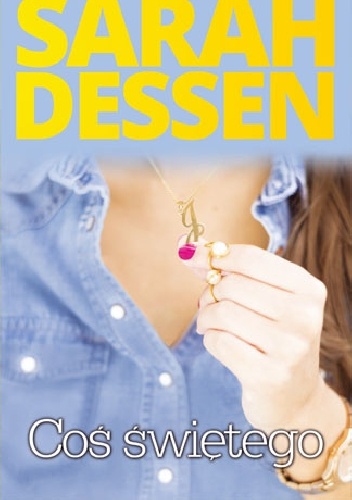 Okładka: Sarah Dessen - Coś świętego