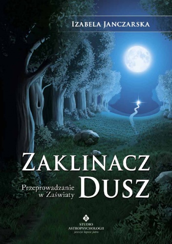 Okładka: Izabela Janczarska - Zaklinacz dusz. Przeprowadzanie w zaświaty