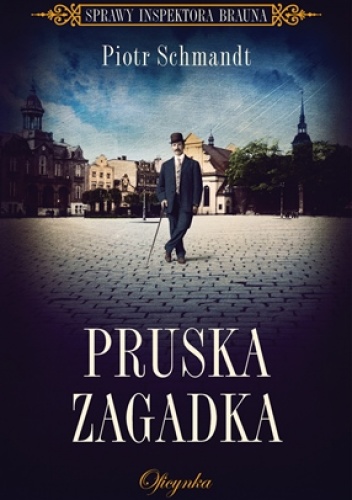 Okładka: Piotr Schmandt - Pruska zagadka