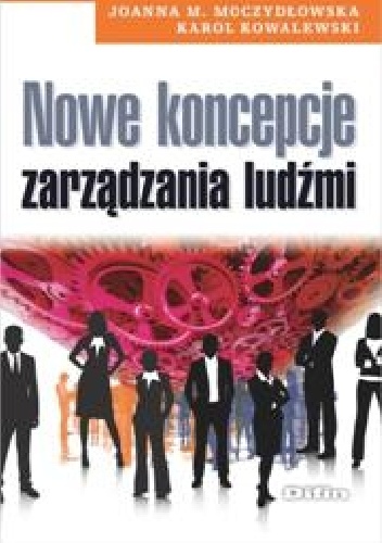 Okładka: Joanna Moczydłowska - Nowe koncepcje zarządzania ludźmi