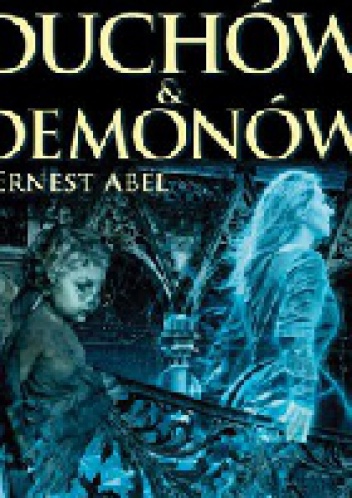 Okładka: Ernest Abel - Encyklopedia duchów i demonów