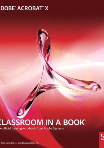 Okładka:  Adobe Creative Team - Adobe Acrobat X Classroom in a Book