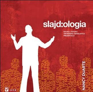 Okładka: Nancy Duarte - Slajd:ologia. Nauka i sztuka tworzenia genialnych prezentacji