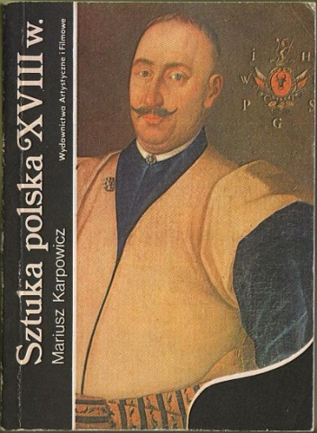 Okładka: Mariusz Karpowicz - Sztuka polska XVIII wieku