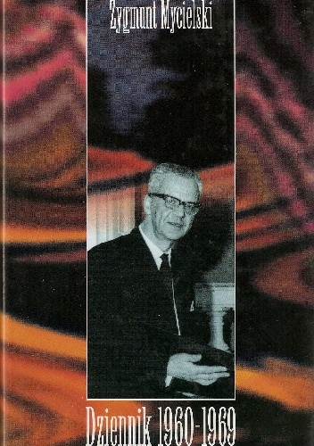 Okładka: Zygmunt Mycielski - Dziennik 1960-1969