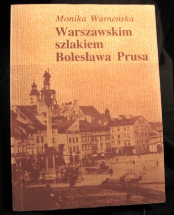 Okładka: Monika Warneńska - Warszawskim szlakiem Bolesława Prusa