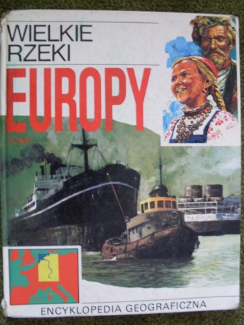 Okładka:  praca zbiorowa - Wielkie rzeki Europy tom I