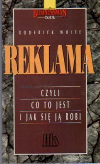 Okładka: Roderick White - Reklama. Czyli co to jest i jak się ją robi